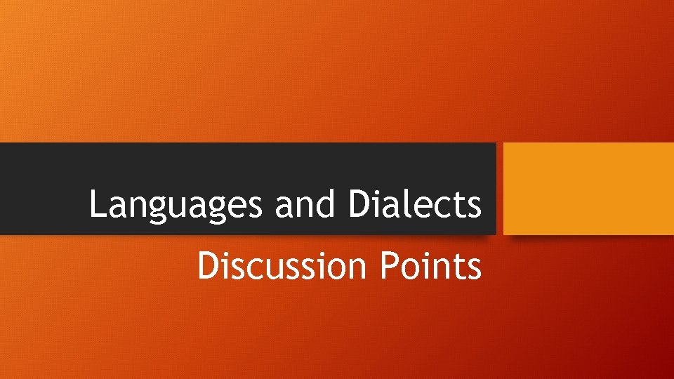 Languages and Dialects Discussion Points 