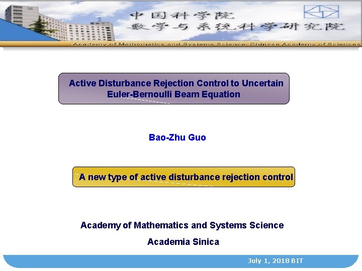 Active Disturbance Rejection Control to Uncertain Euler-Bernoulli Beam Equation Bao-Zhu Guo A new type