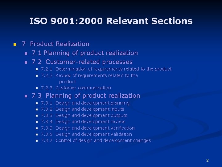 ISO 9001: 2000 Relevant Sections n 7 Product Realization n 7. 1 Planning of