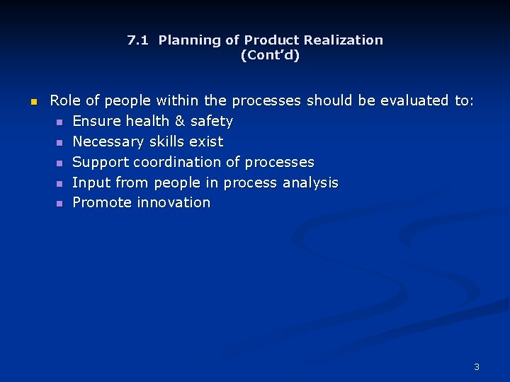 7. 1 Planning of Product Realization (Cont’d) n Role of people within the processes