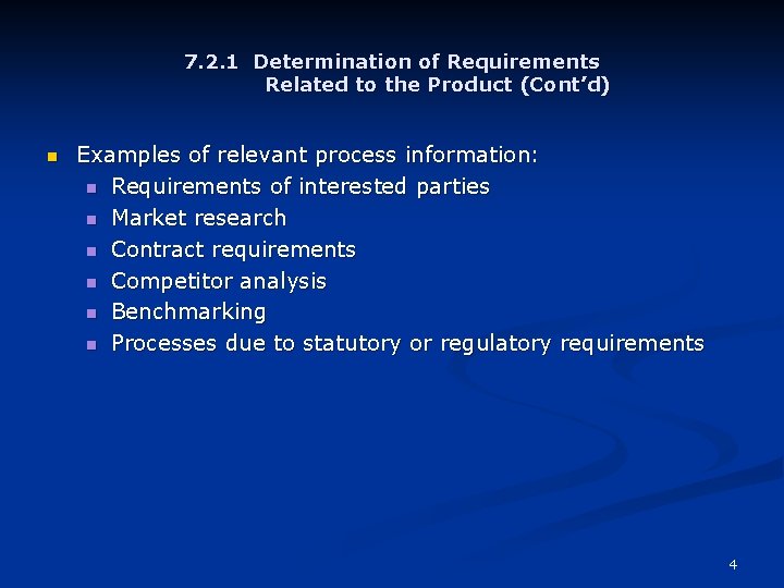 7. 2. 1 Determination of Requirements Related to the Product (Cont’d) n Examples of