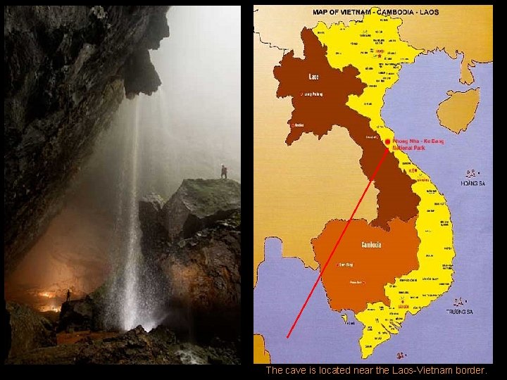 The cave is located near the Laos-Vietnam border. 
