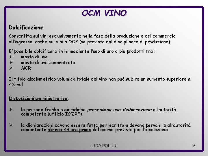 OCM VINO Dolcificazione Consentita sui vini esclusivamente nella fase della produzione e del commercio