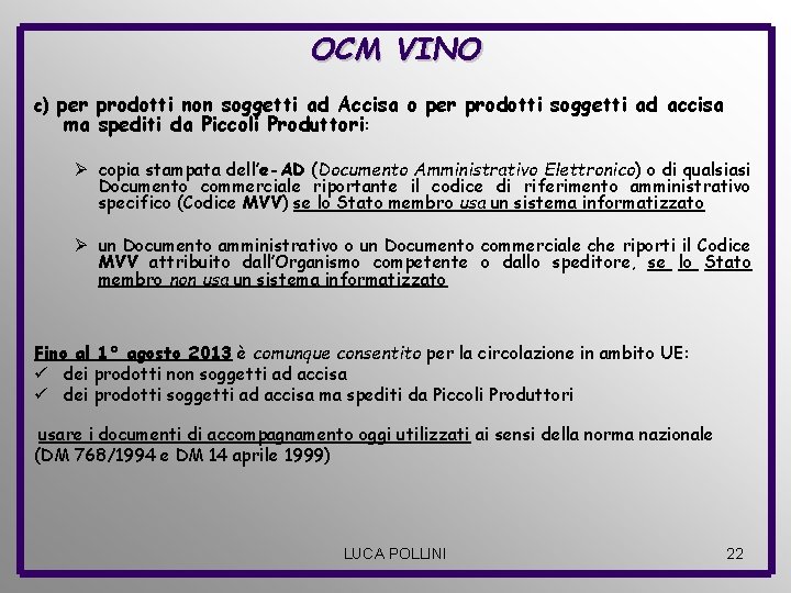 OCM VINO c) per prodotti non soggetti ad Accisa o per prodotti soggetti ad