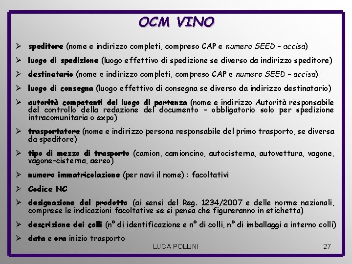 OCM VINO Ø speditore (nome e indirizzo completi, compreso CAP e numero SEED –