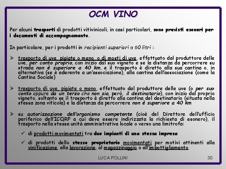 OCM VINO Per alcuni trasporti di prodotti vitivinicoli, in casi particolari, sono previsti esoneri