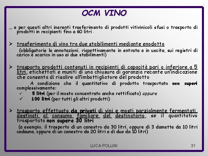 OCM VINO … e per questi altri inerenti trasferimento di prodotti vitivinicoli sfusi o