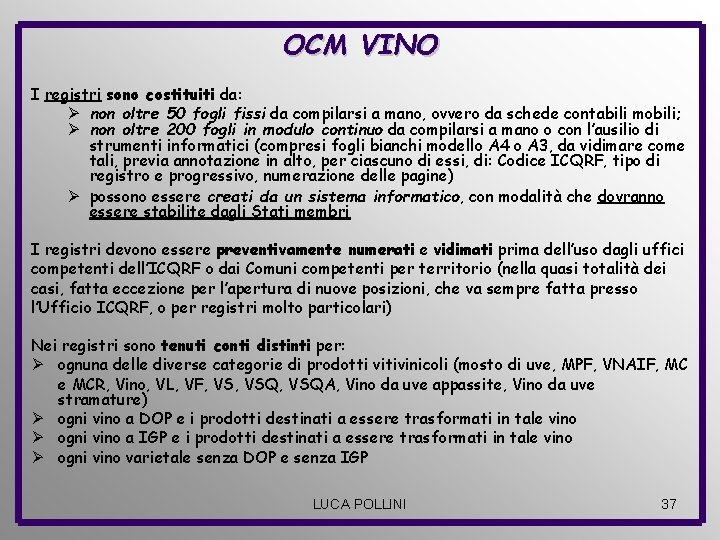 OCM VINO I registri sono costituiti da: Ø non oltre 50 fogli fissi da