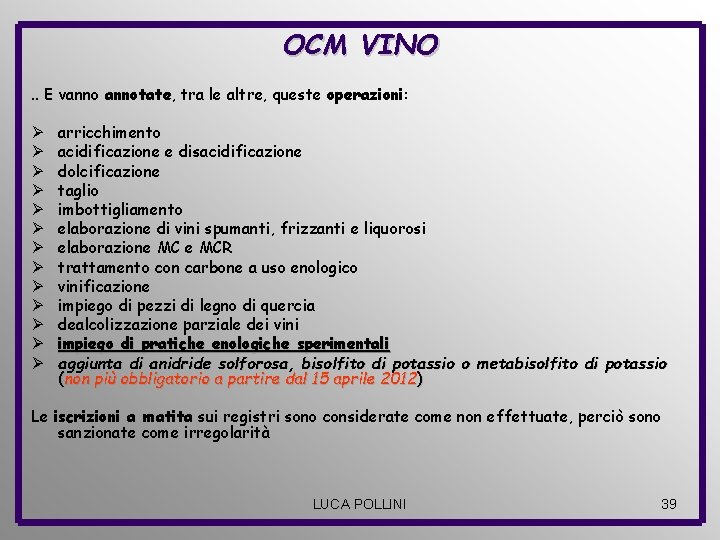 OCM VINO. . E vannotate, tra le altre, queste operazioni: Ø Ø Ø Ø