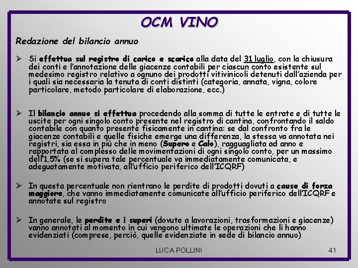 OCM VINO Redazione del bilancio annuo Ø Si effettua sul registro di carico e