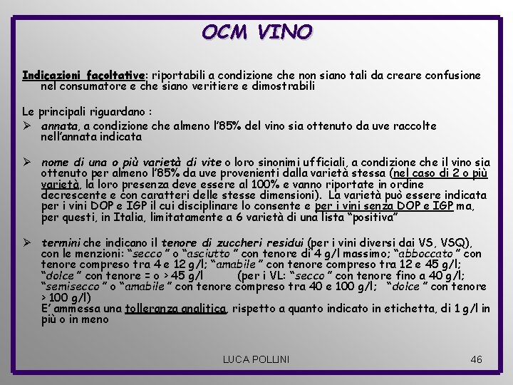 OCM VINO Indicazioni facoltative: riportabili a condizione che non siano tali da creare confusione