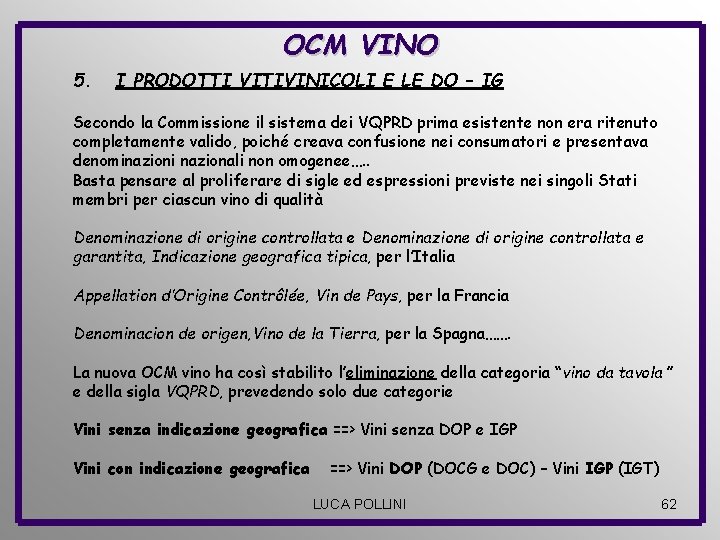 OCM VINO 5. I PRODOTTI VITIVINICOLI E LE DO – IG Secondo la Commissione