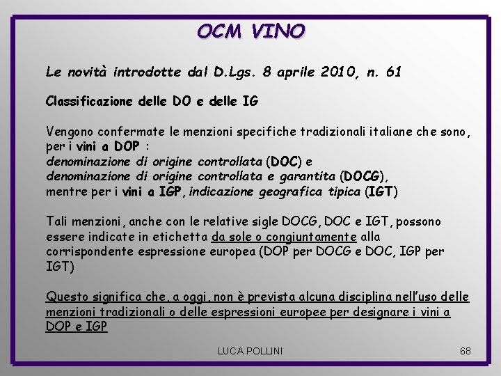 OCM VINO Le novità introdotte dal D. Lgs. 8 aprile 2010, n. 61 Classificazione