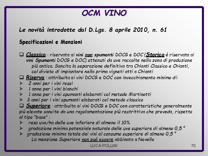 OCM VINO Le novità introdotte dal D. Lgs. 8 aprile 2010, n. 61 Specificazioni
