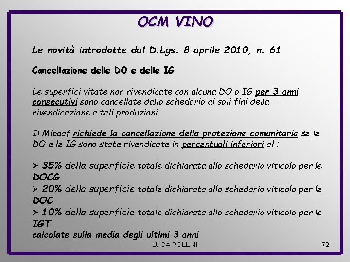 OCM VINO Le novità introdotte dal D. Lgs. 8 aprile 2010, n. 61 Cancellazione