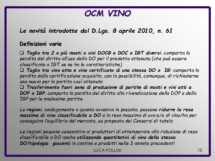 OCM VINO Le novità introdotte dal D. Lgs. 8 aprile 2010, n. 61 Definizioni