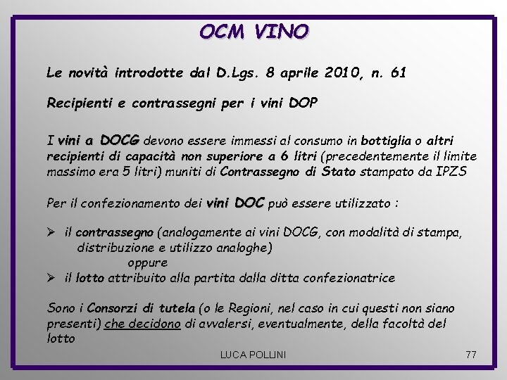 OCM VINO Le novità introdotte dal D. Lgs. 8 aprile 2010, n. 61 Recipienti