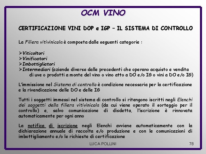 OCM VINO CERTIFICAZIONE VINI DOP e IGP – IL SISTEMA DI CONTROLLO La Filiera