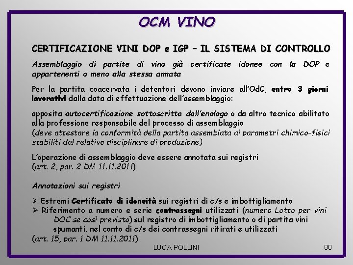 OCM VINO CERTIFICAZIONE VINI DOP e IGP – IL SISTEMA DI CONTROLLO Assemblaggio di