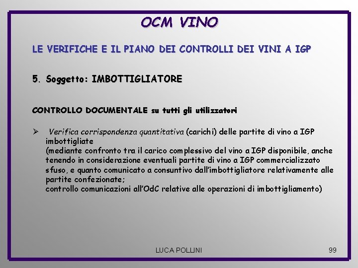 OCM VINO LE VERIFICHE E IL PIANO DEI CONTROLLI DEI VINI A IGP 5.