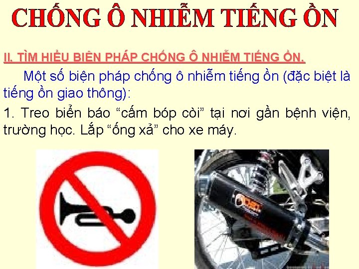 II. TÌM HIỂU BIỆN PHÁP CHỐNG Ô NHIỄM TIẾNG ỒN. Một số biện pháp