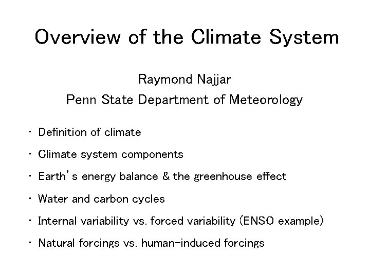Overview of the Climate System Raymond Najjar Penn State Department of Meteorology • Definition