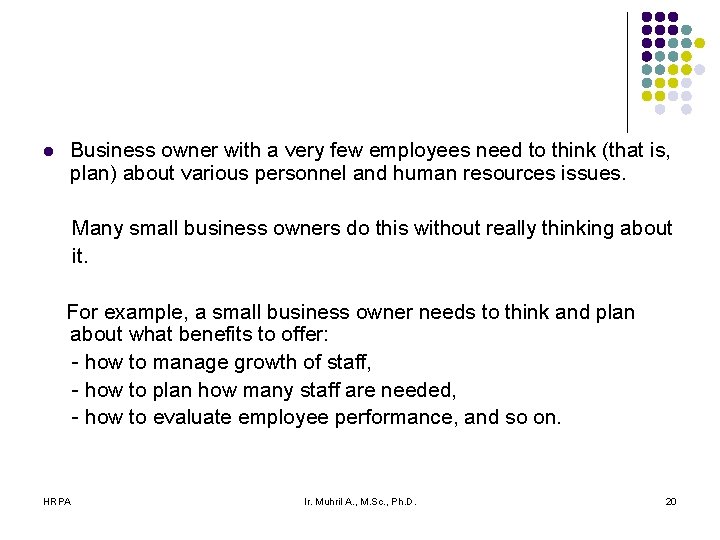 l Business owner with a very few employees need to think (that is, plan)