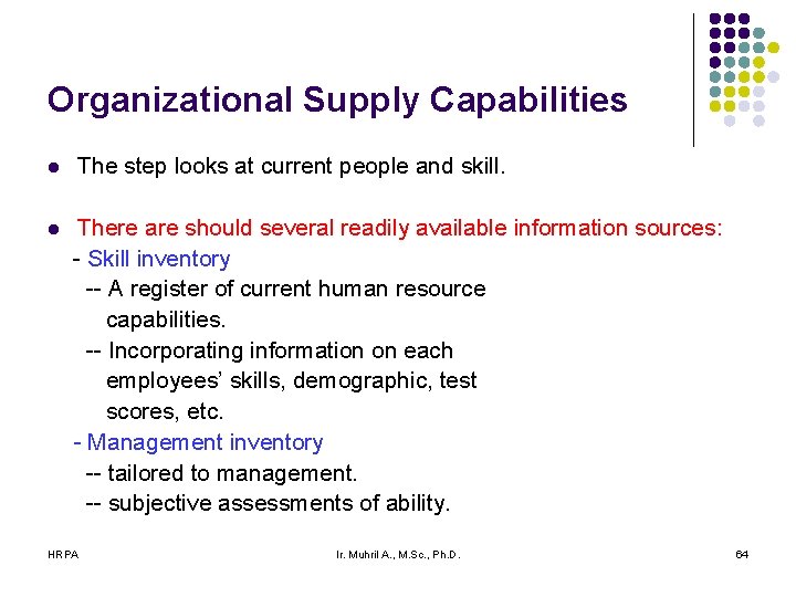 Organizational Supply Capabilities l The step looks at current people and skill. l There