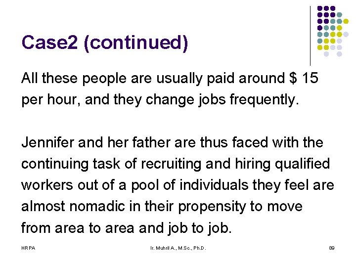 Case 2 (continued) All these people are usually paid around $ 15 per hour, Case 2 (continued) All these people are usually paid around $ 15 per hour,