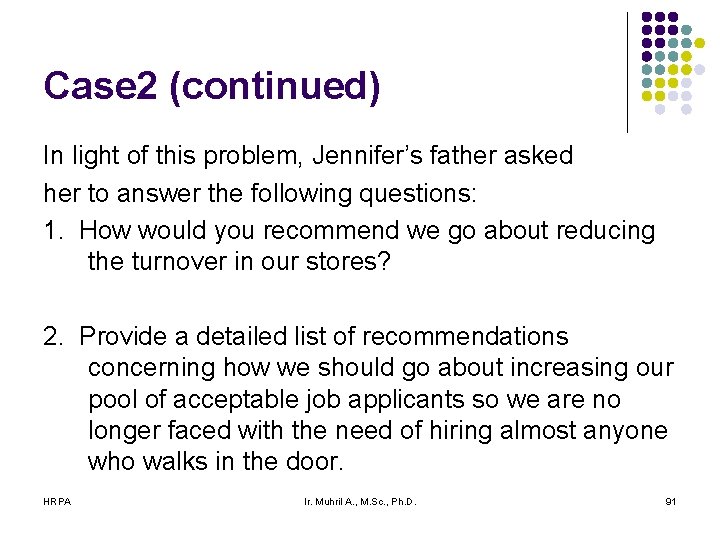 Case 2 (continued) In light of this problem, Jennifer’s father asked her to answer Case 2 (continued) In light of this problem, Jennifer’s father asked her to answer