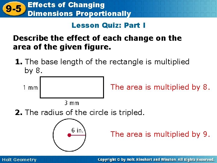 9 -5 Effects of Changing Dimensions Proportionally Lesson Quiz: Part I Describe the effect