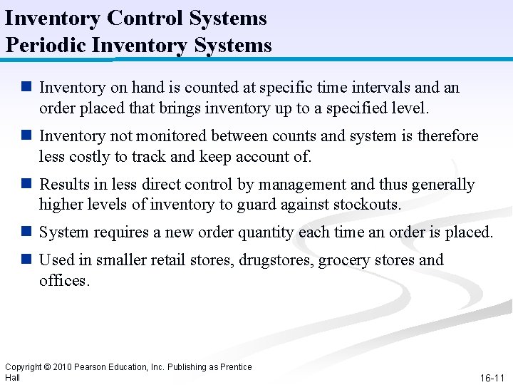 Inventory Control Systems Periodic Inventory Systems n Inventory on hand is counted at specific Inventory Control Systems Periodic Inventory Systems n Inventory on hand is counted at specific
