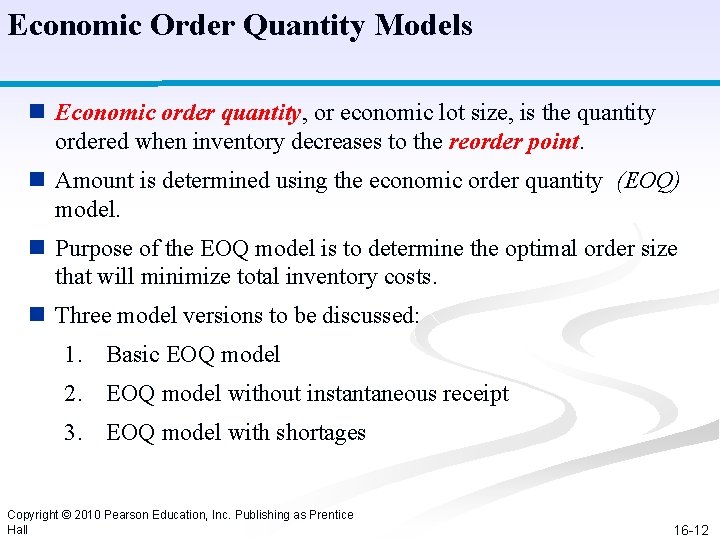 Economic Order Quantity Models n Economic order quantity, or economic lot size, is the Economic Order Quantity Models n Economic order quantity, or economic lot size, is the