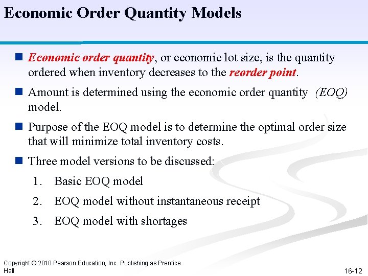 Economic Order Quantity Models n Economic order quantity, or economic lot size, is the