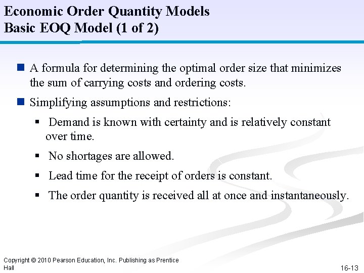 Economic Order Quantity Models Basic EOQ Model (1 of 2) n A formula for