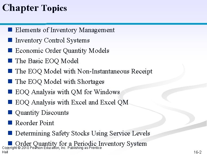 Chapter Topics n Elements of Inventory Management n Inventory Control Systems n Economic Order Chapter Topics n Elements of Inventory Management n Inventory Control Systems n Economic Order