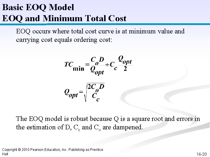 Basic EOQ Model EOQ and Minimum Total Cost EOQ occurs where total cost curve