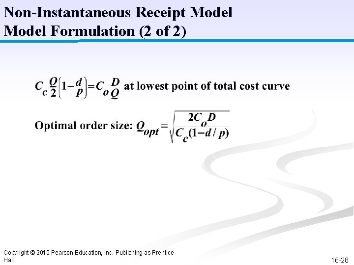 Non-Instantaneous Receipt Model Formulation (2 of 2) Copyright © 2010 Pearson Education, Inc. Publishing