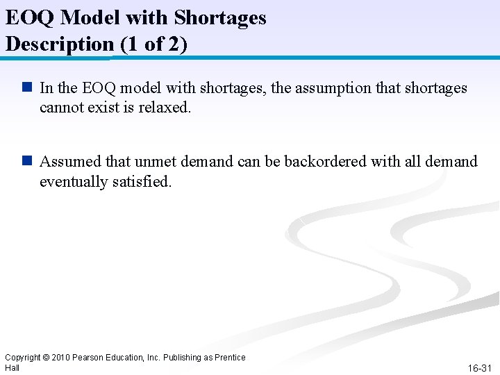 EOQ Model with Shortages Description (1 of 2) n In the EOQ model with