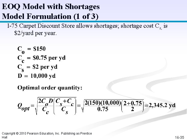 EOQ Model with Shortages Model Formulation (1 of 3) I-75 Carpet Discount Store allows