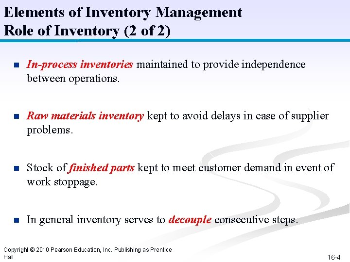 Elements of Inventory Management Role of Inventory (2 of 2) n In-process inventories maintained