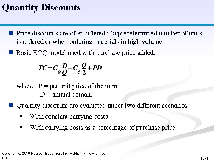 Quantity Discounts n Price discounts are often offered if a predetermined number of units Quantity Discounts n Price discounts are often offered if a predetermined number of units