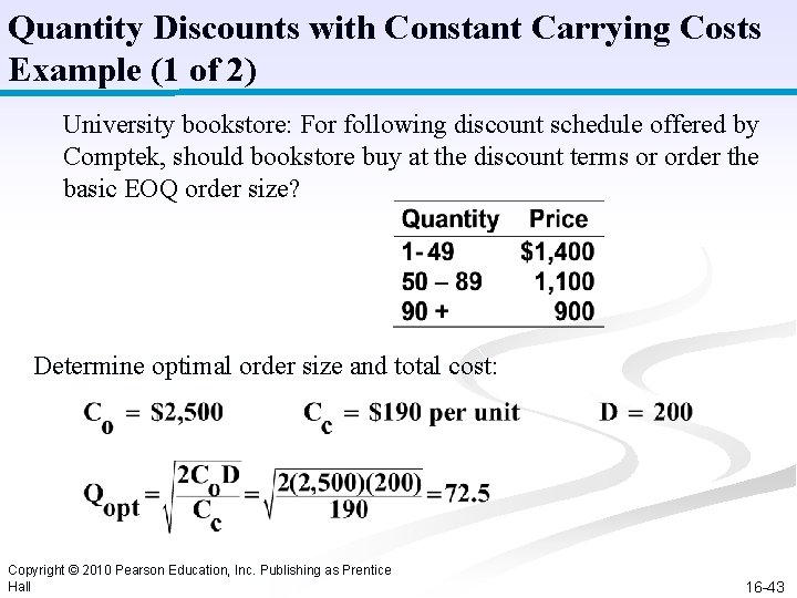 Quantity Discounts with Constant Carrying Costs Example (1 of 2) University bookstore: For following