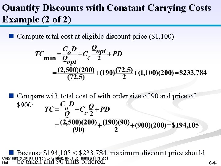 Quantity Discounts with Constant Carrying Costs Example (2 of 2) n Compute total cost