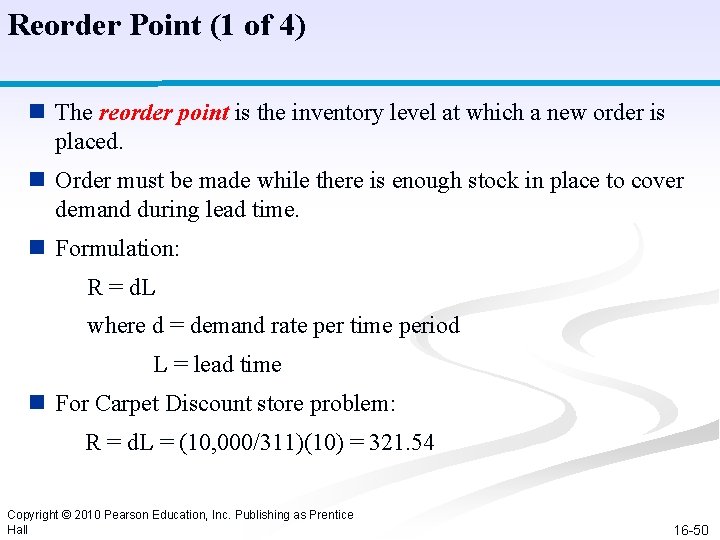 Reorder Point (1 of 4) n The reorder point is the inventory level at