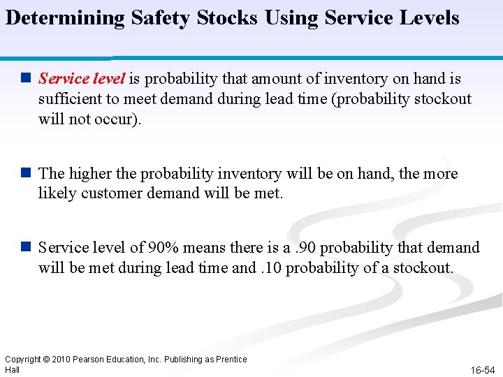 Determining Safety Stocks Using Service Levels n Service level is probability that amount of Determining Safety Stocks Using Service Levels n Service level is probability that amount of