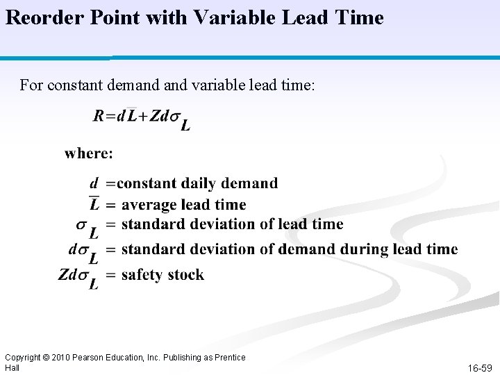 Reorder Point with Variable Lead Time For constant demand variable lead time: Copyright © Reorder Point with Variable Lead Time For constant demand variable lead time: Copyright ©