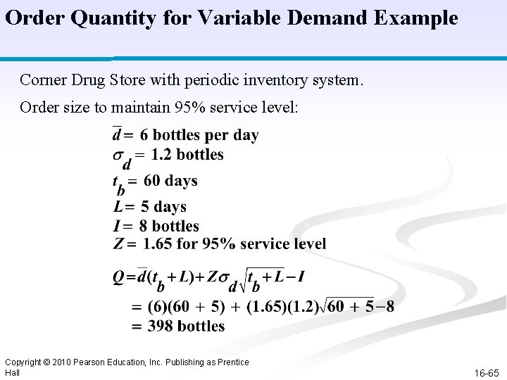 Order Quantity for Variable Demand Example Corner Drug Store with periodic inventory system. Order Order Quantity for Variable Demand Example Corner Drug Store with periodic inventory system. Order