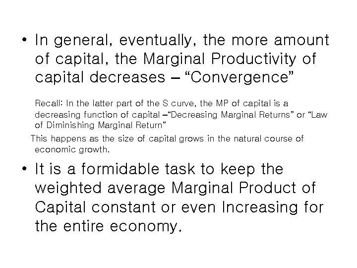 • In general, eventually, the more amount of capital, the Marginal Productivity of • In general, eventually, the more amount of capital, the Marginal Productivity of