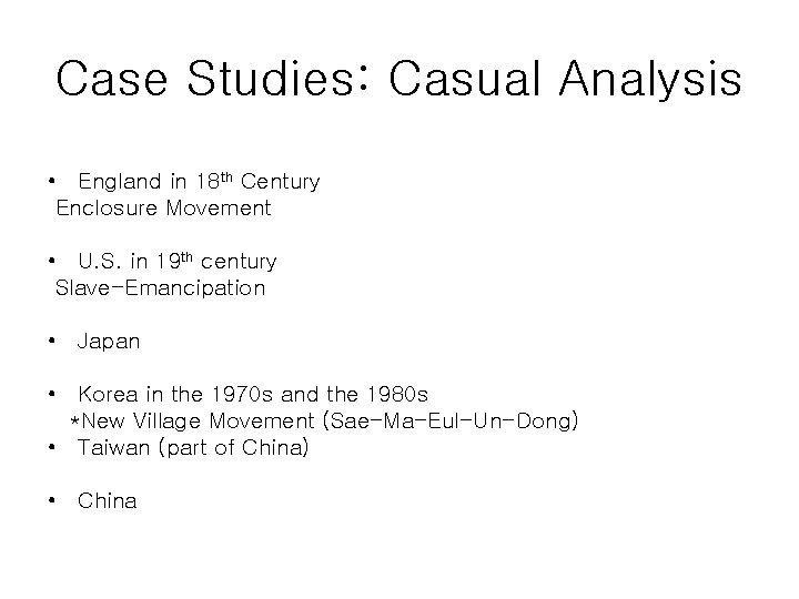 Case Studies: Casual Analysis • England in 18 th Century Enclosure Movement • U. Case Studies: Casual Analysis • England in 18 th Century Enclosure Movement • U.